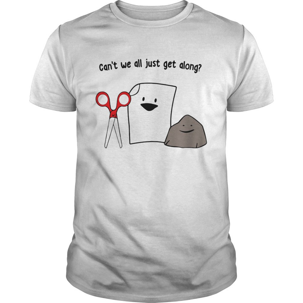 How About Cant We All Just Get Along Shirt